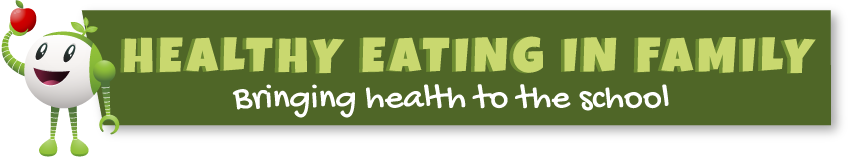 Healthy Eating in Family - Bringing health to the school